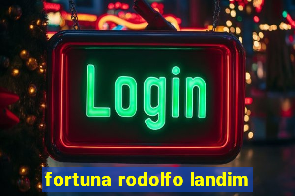 fortuna rodolfo landim